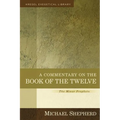 A Commentary on the Book of the Twelve: The Minor Prophets