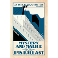 Mystery and Malice aboard RMS Ballast