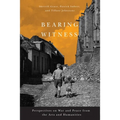 Bearing Witness: Perspectives on War and Peace from the Arts and Humanities