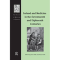 Ireland and Medicine in the Seventeenth and Eighteenth Centuries
