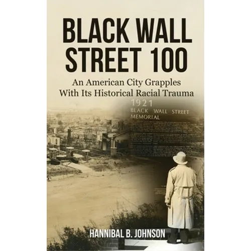 Black Wall Street 100: An American City Grapples With Its Historical Racial Trauma