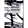 Las Réplicas del Desastre: Puerto Rico Antes Y Después del Huracán María