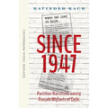 Since 1947: Partition Narratives Among Punjabi Migrants of Delhi (Oip)
