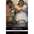 Tortillas: A Cultural History
