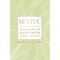 Revive: Declarations of God's Truth to Renew Your Spirit