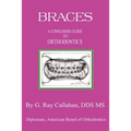 Braces: A Consumers Guide to Orthodontics