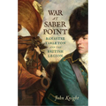 War at Saber Point: Banastre Tarleton and the British Legion