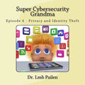 Super Cybersecurity Grandma: Privacy and Identity Theft