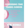 Gendering Time, Timing Gender: The Deconstruction of Gender in Time Travel Fiction