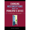 Changing Misconceptions About The Principal's Office: A Lifeline for Teachers When the Cavalry of Support Doesn't Arrive