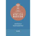 Comentario Bíblico Beacon - Antiguo Testamento / Beacon Bible Commentary - Old Testament