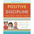 Positive Discipline: The First Three Years: From Infant to Toddler--Laying the Foundation for Raising a Capable, Confident