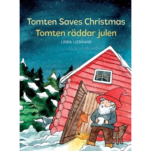 Tomten Saves Christmas - Tomten räddar julen: A Bilingual Swedish Christmas tale in Swedish and English