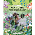 Wild and Free Nature: 25 Outdoor Adventures for Kids to Explore, Discover, and Awaken Their Curiosity