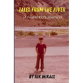 Tales From The River (A Foster Kid's Journey)