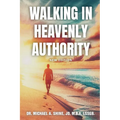 Walking in Heavenly Authority