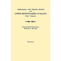 Genealogical and Personal History of the Upper Monongahela Valley, West Virginia. in Two Volumes. Volume I