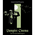 Vampire Cinema: The First One Hundred Years