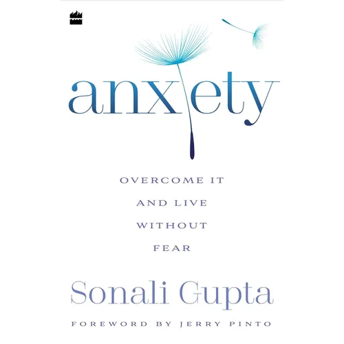Anxiety: Overcome It and Live Without Fear