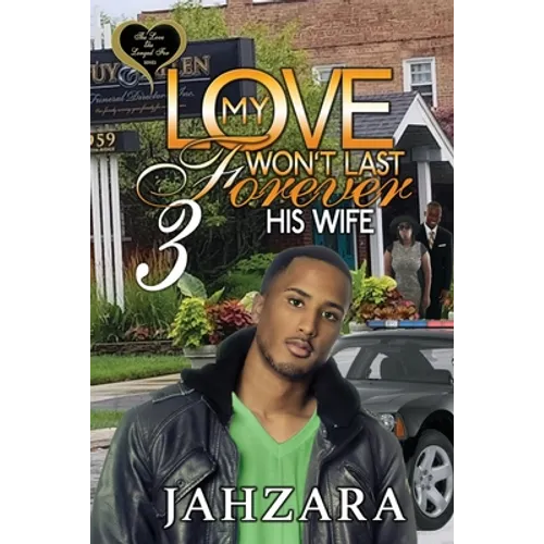 My Love Won't Last Forever 3: His Wife