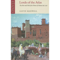 Lords of the Atlas: The Rise and Fall of the House of Glaoua 1893-1956