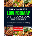 The complete LOW FODMAP diet cookbook for seniors: Gut-Friendly Recipes for Comfort and Well-Being