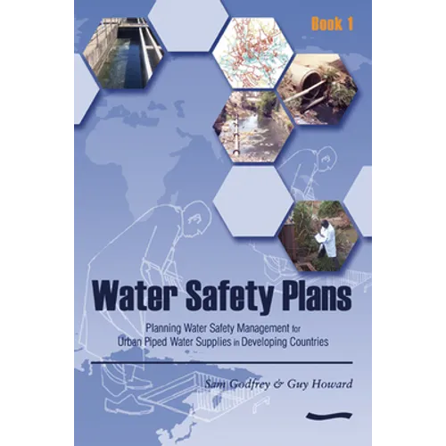 Water Safety Plans: Book 1 Planning Water Safety Management for Urban Piped Water Supplies in Developing Countries