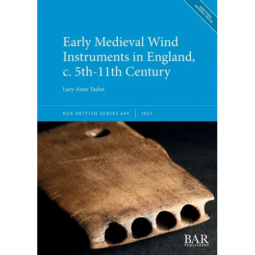 Early Medieval Wind Instruments in England, c. 5th-11th Century