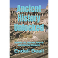 Ancient History Unlocked: Academic Lies, Ignorance, Cover-up and Intellectual Dishonesty