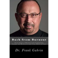 Back from Burnout: Seven Steps to Healing from Compassion Fatigue and Rediscovering (Y)our Heart of Care