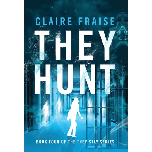 They Hunt: Book 4 of the They Stay Series