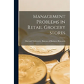 Management Problems in Retail Grocery Stores
