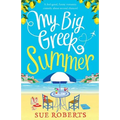 My Big Greek Summer: A feel good funny romantic comedy about second chances!