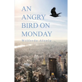 An Angry Bird on Monday