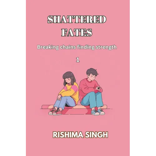 Shattered Fates: Breaking chains and finding strength