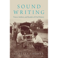 Sound Writing: Voices, Authors, and Readers of Oral History
