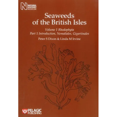 Seaweeds of the British Isles: Rhododphyta. Introduction, Nemaliales, Gigartinales