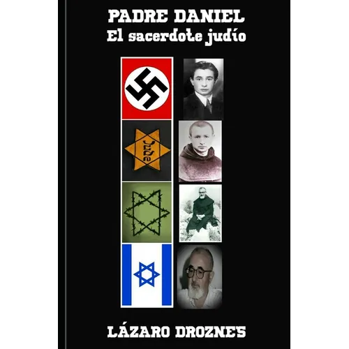 Padre Daniel. El Sacerdote Judio: ¿Un judío convertido al catolicismo, puede seguir siendo judío? - Paperback