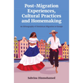 Post-Migration Experiences, Cultural Practices and Homemaking: An Ethnography of Dominican Migration to Europe