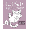 Cat Farts and Butts Coloring Book For Adults: Fun naughty cats showing their butts and letting the odd fart rip. No shame in their game. Adult stress
