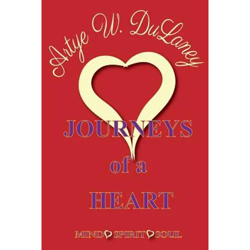 Journeys of a Heart: Mind Soul Spirit