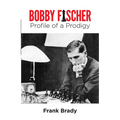 Bobby Fischer: Profile of a Prodigy (Revised Edition)