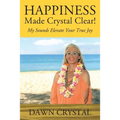 HAPPINESS Made Crystal Clear! My Sounds Elevate Your True Joy