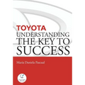 Toyota: Understanding the Key to Success: Principles and strengths of a business model