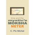 Time and the Mystic's Moksha Meter