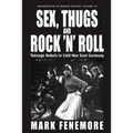 Sex, Thugs and Rock 'n' Roll: Teenage Rebels in Cold-War East Germany