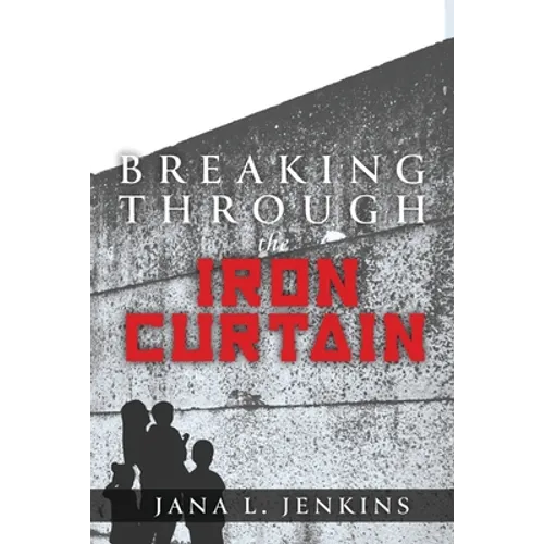 Breaking Through the Iron Curtain
