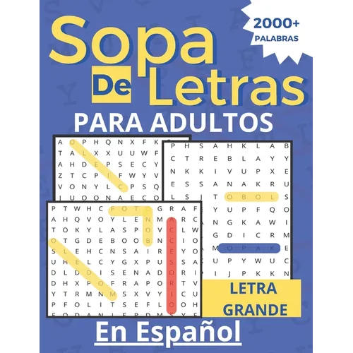 Sopa de Letras Para Adultos: Letra Grande En Espanol 2000+ Palabras