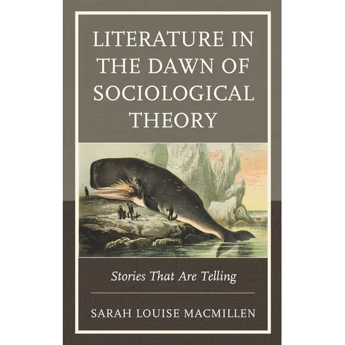 Literature in the Dawn of Sociological Theory: Stories That Are Telling