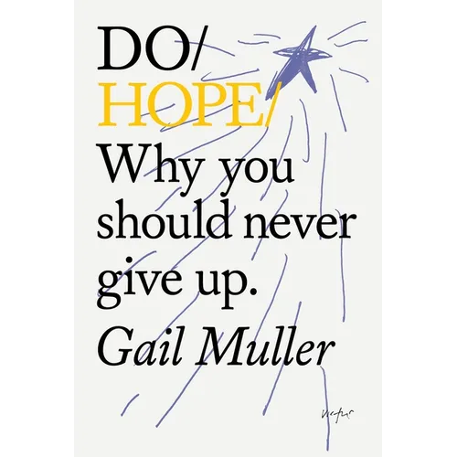 Do Hope: Why You Should Never Give Up.